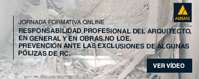 “RC del Arquitecto, en general y en obras no LOE. Prevención ante las exclusiones de algunas pólizas de RC”. 